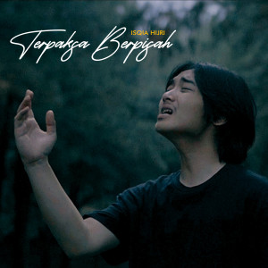 Listen to TERPAKSA BERPISAH song with lyrics from ISQIA HIJRI