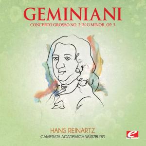 Camerata Academica Würzburg的專輯Geminiani: Concerto Grosso No. 2 in G Minor, Op. 3 (Digitally Remastered)