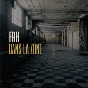 Listen to Dans La Zone (Explicit) song with lyrics from FRH