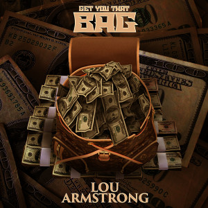Album Get You That Bag (Explicit) from Lou Armstrong