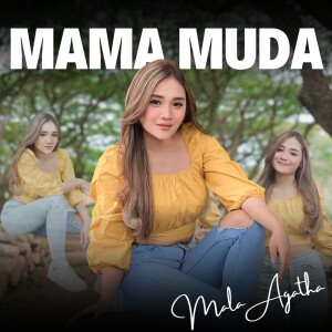 Dengarkan lagu Mama Muda nyanyian Mala Agatha dengan lirik