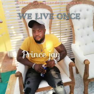Prince Jay Records的專輯We live once