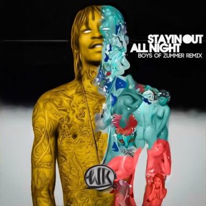 收聽Wiz Khalifa的Stayin out All Night (Boys of Zummer Remix)歌詞歌曲