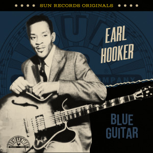 อัลบัม Sun Records Originals: Blue Guitar ศิลปิน Earl Hooker