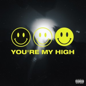 You're My High (Explicit)