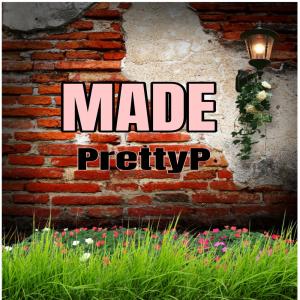ดาวน์โหลดและฟังเพลง Made (Explicit) พร้อมเนื้อเพลงจาก Prettyp