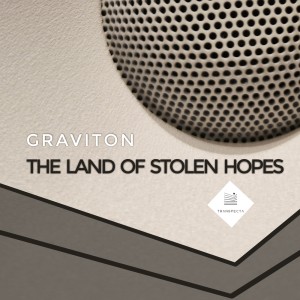 收聽Graviton的The Land of Stolen Hopes歌詞歌曲
