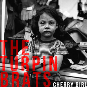 Dengarkan lagu Cherry Girl nyanyian THE TURPIN BRATS dengan lirik
