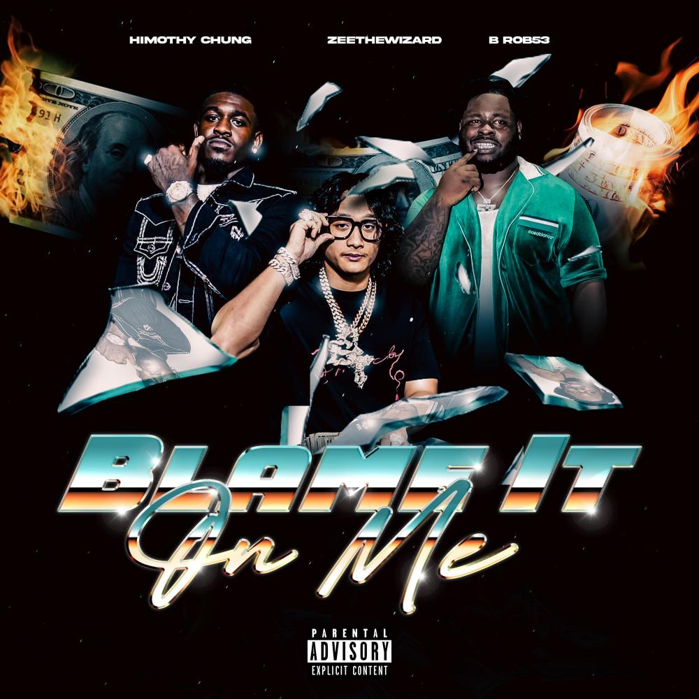Blame It On Me (feat. Zeethewizard & B.Rob) (Explicit)