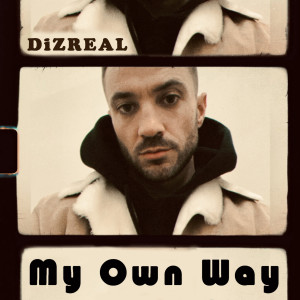 Listen to My Own Way song with lyrics from DiZREAL