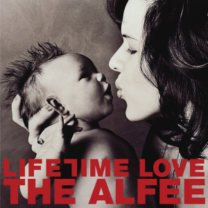 ดาวน์โหลดและฟังเพลง Lifetime Love พร้อมเนื้อเพลงจาก THE ALFEE