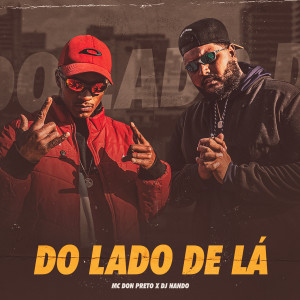 ดาวน์โหลดและฟังเพลง Do Lado de Lá พร้อมเนื้อเพลงจาก Mc Don Preto