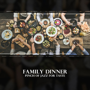 ดาวน์โหลดและฟังเพลง Family Dinner พร้อมเนื้อเพลงจาก Smooth Jazz Music Club