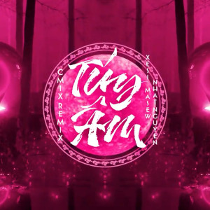 Album Túy Âm (CM1X Remix) from CM1X