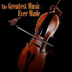 Heaven's Own Musical Ensemble的專輯The Greatest Music Ever Made