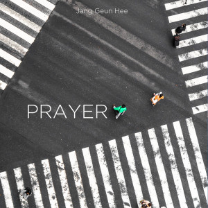 ดาวน์โหลดและฟังเพลง Prayer (Instrumental Version) พร้อมเนื้อเพลงจาก Jang Geun Hee