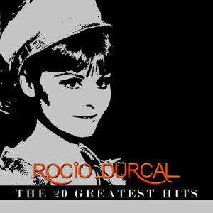 อัลบัม Rocio Durcal - The 20 Greatest Hits ศิลปิน Rocio Durcal