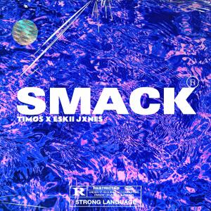 Timos的專輯Smack (feat. Eskii Jxnes) [Explicit]