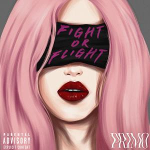อัลบัม Fight or Flight (Explicit) ศิลปิน primo.io