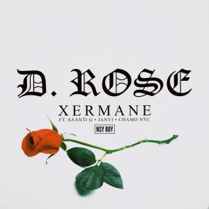 ดาวน์โหลดและฟังเพลง D. ROSE (feat. Saanti G, Janvi, Chamo MVP) (Explicit) พร้อมเนื้อเพลงจาก Xermane