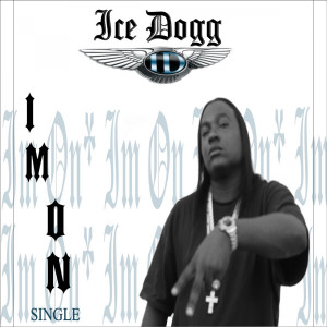 收聽Ice Dogg的I'm On歌詞歌曲