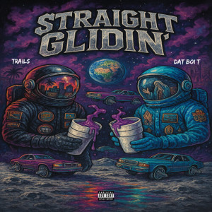 Trails的专辑Straight Glidin' (Explicit)
