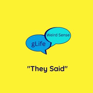 收聽gLife的They Said (feat. Weird Sense) (Explicit)歌詞歌曲