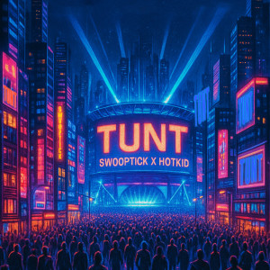 Listen to TUNT song with lyrics from Swooptick