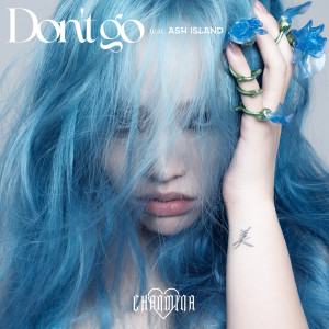 收聽CHANMINA的Don't go (feat. ASH ISLAND)歌詞歌曲