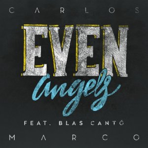อัลบัม Even Angels (feat. Blas Cantó) ศิลปิน 