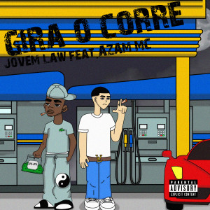 收聽Jovem law的Gira o Corre (Explicit)歌詞歌曲