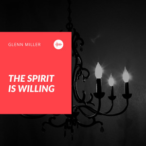 Album The Spirit Is Willing from Glenn Miller