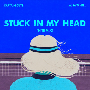Captain Cuts的專輯Stuck In My Head [NITE MIX]