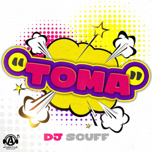 ดาวน์โหลดและฟังเพลง Toma พร้อมเนื้อเพลงจาก DJ Scuff