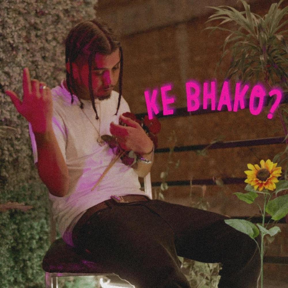 KE BHAKO?