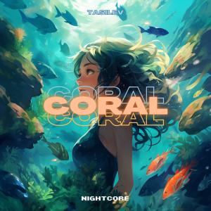 Listen to Coral song with lyrics from TasiLev