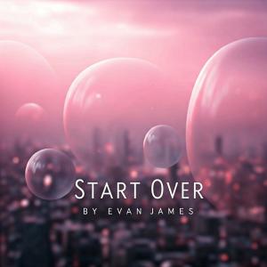 收聽Evan James的Start Over歌詞歌曲