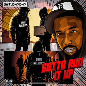 Album Gotta Run It Up (Explicit) from Sgt.DayDay