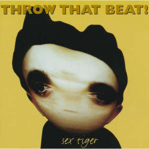 Throw That Beat In The Garbagecan!的专辑Sex Tiger
