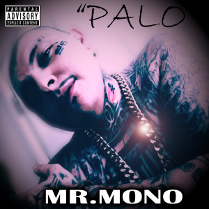 收聽Mr.Mono的Palo (Explicit)歌詞歌曲