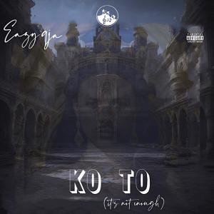收聽Eazy9ja的KO TO (Explicit)歌詞歌曲