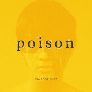 Dengarkan lagu Poison nyanyian Issa Rodriguez dengan lirik
