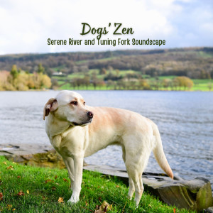 Album Dogs' Zen: Serene River and Tuning Fork Soundscape from Sounds Dogs Love