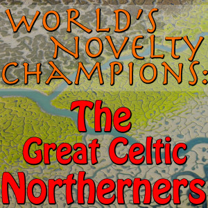 收聽The Great Celtic Northerners的Edinburgh City Police Pipe Band / Inverness Gathering, The Drunken Piper歌詞歌曲