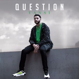 Listen to Question song with lyrics from Yansi