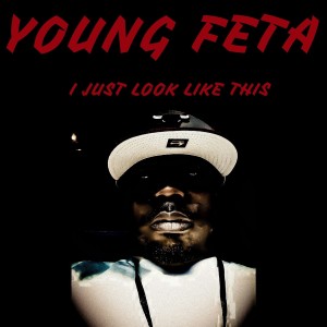 收聽Young Feta的I Just Look Like This (feat. Bungsh) (Explicit)歌詞歌曲
