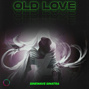 Old Love (Phantom Version)
