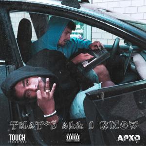 APXO的專輯That's All I Know (Explicit)