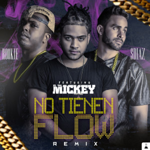Listen to No Tienen Flow (Remix) [feat. ELTALMiCKEY] song with lyrics from Sdiaz