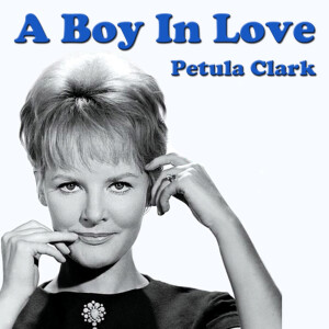 ดาวน์โหลดและฟังเพลง A Boy In Love พร้อมเนื้อเพลงจาก Petula Clark
